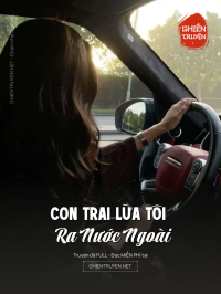 Con Trai Lừa Tôi Ra Nước Ngoài