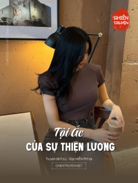 Tội Ác Của Sự Thiện Lương