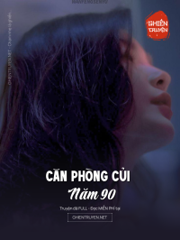 Căn Phòng Củi Năm 90