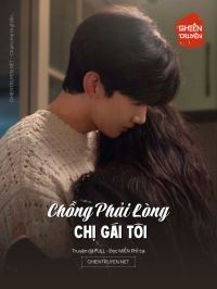 Chồng Phải Lòng Chị Gái Tôi