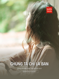 Chúng Ta Chỉ Là Bạn
