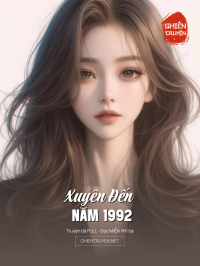 Xuyên Đến Năm 1992