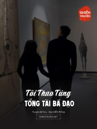 Tôi Thao Túng Tổng Tài Bá Đạo