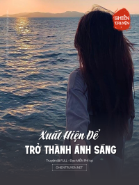 Xuất Hiện Để Trở Thành Ánh Sáng
