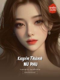 Xuyên Thành Nữ Phụ