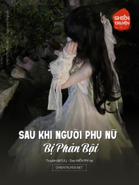 Sau Khi Người Phụ Nữ Bị Phản Bội