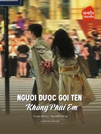Người Được Gọi Tên Không Phải Em