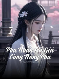 Phu Nhân Tái Giá Cùng Nông Phu