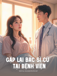 Gặp Lại Bác Sĩ Cũ Tại Bệnh Viện