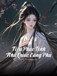 Tiểu Phúc Tinh Nhà Quốc Công Phủ