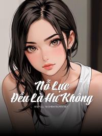 Nỗ Lực Đều Là Hư Không