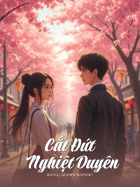 Cắt Đứt Nghiệt Duyên