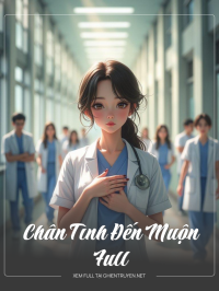 Chân Tình Đến Muộn Full