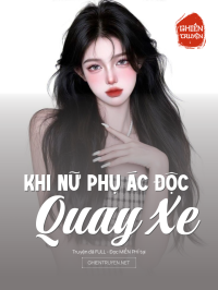 Khi Nữ Phụ Ác Độc Quay Xe