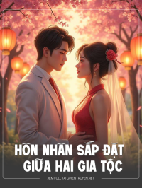 Hôn Nhân Sắp Đặt Giữa Hai Gia Tộc