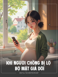 Khi Người Chồng Bị Lộ Bộ Mặt Giả Dối