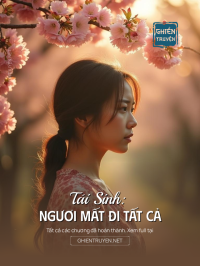 Tái Sinh: Ngươi Mất Đi Tất Cả