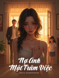 Nợ Anh Một Trăm Việc