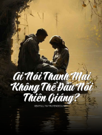 Ai Nói Thanh Mai Không Thể Đấu Nổi Thiên Giáng?