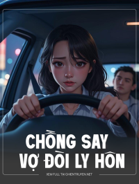 Chồng Say Vợ Đòi Ly Hôn