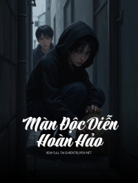 Màn Độc Diễn Hoàn Hảo
