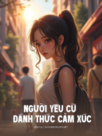 Người Yêu Cũ Đánh Thức Cảm Xúc