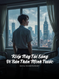 Kiếp Này Tôi Sống Vì Bản Thân Mình Trước
