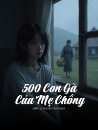 500 Con Gà Của Mẹ Chồng