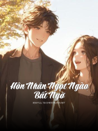Hôn Nhân Ngọt Ngào Bất Ngờ