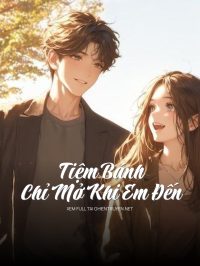 Tiệm Bánh Chỉ Mở Khi Em Đến