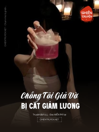 Chồng Tôi Giả Vờ Bị Cắt Giảm Lương
