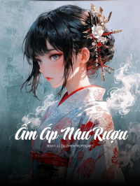 Ấm Áp Như Rượu