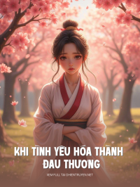 Khi Tình Yêu Hóa Thành Đau Thương