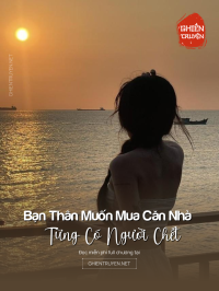 Bạn Thân Muốn Mua Căn Nhà Từng Có Người Ch Ết