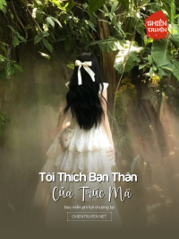 Tôi Thích Bạn Thân Của Trúc Mã