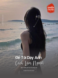 Để Tôi Dạy Anh Cách Làm Người