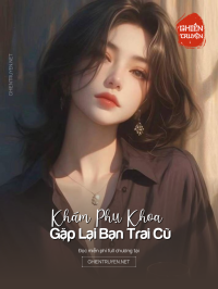 Khám Phụ Kh O A Gặp Lại Bạn Trai Cũ