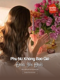 Phụ Nữ Không Bao Giờ Được Yếu Đuối