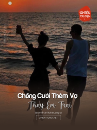 Chồng Cưới Thêm Vợ Thay Em Trai