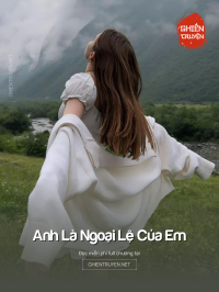 Anh Là Ngoại Lệ Của Em
