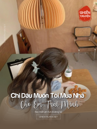 Chị Dâu Muốn Tôi Mua Nhà Cho Em Trai Mình