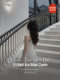 Bị Anh Trai Hủy Diệt Vì Một Kẻ Mạo Danh