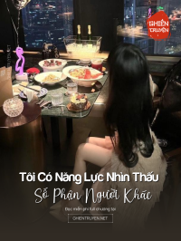 Tôi Có Năng Lực Nhìn Thấu Số Phận Người Khác