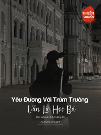 Yêu Đương Với Trùm Trường Vẫn Là Học Bá