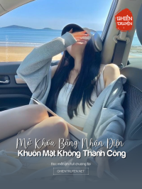 Mở Khóa Bằng Nhận Diện Khuôn Mặt Không Thành Công