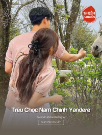 Trêu Chọc Nam Chính Yandere