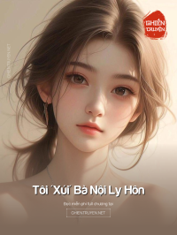 Tôi 'Xúi' Bà Nội Ly Hôn
