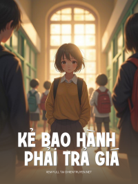 Kẻ Bạo Hành Phải Trả Giá