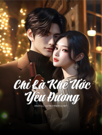 Chỉ Là Khế Ước Yêu Đương