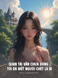 Quan Tài Vẫn Chưa Đóng Tôi Đã Biết Người Chết Là Ai